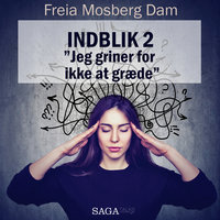 Indblik #2 – "Jeg griner for ikke at græde" - Freia Mosberg Dam