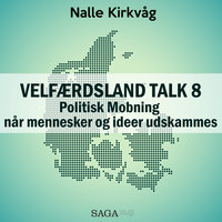 Velfærdsland TALK #8 – Politisk Mobning – når mennesker og ideer udskammes - Nalle Kirkvåg
