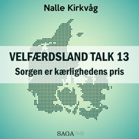 Velfærdsland TALK #13 Sorgen er kærlighedens pris - Nalle Kirkvåg