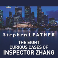 The Eight Curious Cases of Inspector Zhang - Stephen Leather