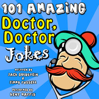 101 Amazing Doctor Doctor Jokes - Jack Goldstein