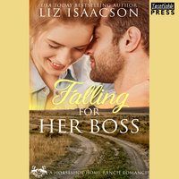 Falling for Her Boss: Horseshoe Home Ranch Romance, Book One - Liz Isaacson