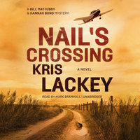 Nail’s Crossing: A Novel - Kris Lackey