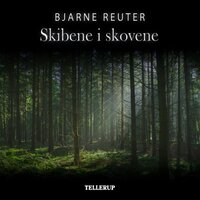 Skibene i skovene - Bjarne Reuter