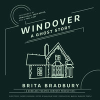 Windover: A Ghost Story - Brita Bradbury