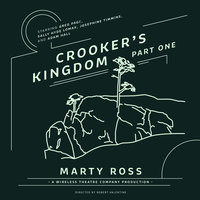 Crooker’s Kingdom, Part One - Marty Ross