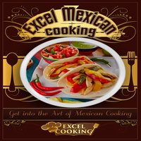 Excel Mexican Cooking - Excel Cooking