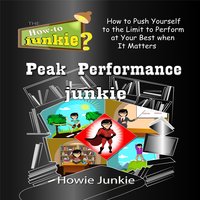 Peak Performance Junkie - Howie Junkie