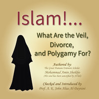 Islam! What are the Veil, Divorce, and Polygamy for? - Mohammad Amin Sheikho