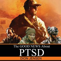 The Good News About PTSD - Dion Jensen