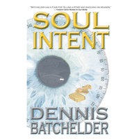 Soul Intent - Book 2 - Dennis Batchelder