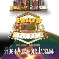 Facts Versus Truth - Hugh Alexander Jackman