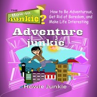 Adventure Junkie - Howie Junkie