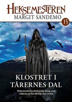 Heksemesteren 13 - Klostret i Tårernes dal - Margit Sandemo