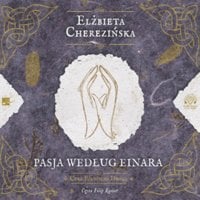 Pasja według Einara - Elżbieta Cherezińska