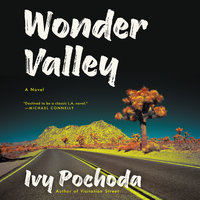 Wonder Valley: A Novel - Ivy Pochoda