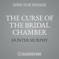 The Curse of the Bridal Chamber: An Imogene and the Boys Novel - Hunter Murphy
