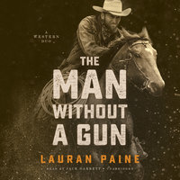 The Man without a Gun: A Western Duo - Lauran Paine
