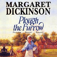 Plough the Furrow - Margaret Dickinson