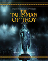 The Talisman of Troy - Valerio Massimo Manfredi