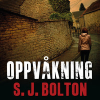 Oppvåkning - S.J. Bolton