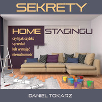 Sekrety home stagingu - Daniel Tokarz