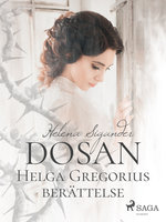 Dosan: Helga Gregorius berättelse - Helena Sigander