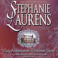 Lady Osbaldestone’s Christmas Goose: Lady Osbaldestone’s Christmas Chronicles, Volume 1: 1810 - Stephanie Laurens
