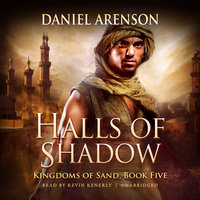 Halls of Shadow: Kingdoms of Sand, Book 5 - Daniel Arenson