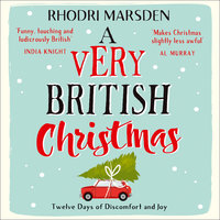 A Very British Christmas: Twelve Days of Discomfort and Joy - Paul Tyreman, Rhodri Marsden