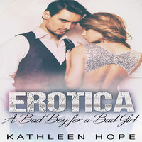 Erotica - A Bad Boy for a Bad Girl - Kathleen Hope