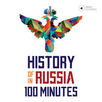 History of Russia in 100 Minutes - Tanel Vahisalu