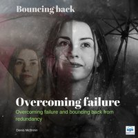 Overcoming Failure: Bouncing Back - Denis McBrinn