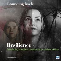 Resilience: Bouncing Back - Denis McBrinn