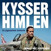 Kysser himlen: En jagerpilots historie - Thomas Kristensen