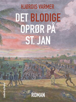 Det blodige oprør på St. Jan - Hjørdis Varmer