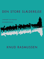Den store slæderejse - Knud Rasmussen