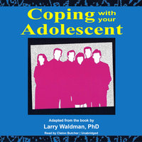 Coping with Your Adolescent - Larry F. Waldman