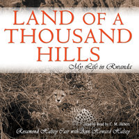 Land of a Thousand Hills: My Life in Rwanda - Rosamond Halsey Carr