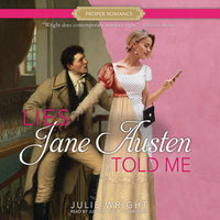 Lies Jane Austen Told Me - Julie Wright