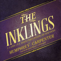 The Inklings: C. S. Lewis, J. R. R. Tolkien, Charles Williams, and Their Friends - Humphrey Carpenter