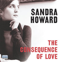 The Consequence of Love - Sandra Howard