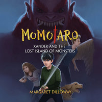 Momotaro Xander and the Lost Island of Monsters - Margaret Dilloway