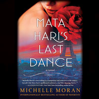 Mata Hari's Last Dance - Michelle Moran