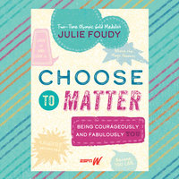 Choose to Matter - Julie Foudy