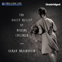 The Sweet Relief of Missing Children - Sarah Braunstein