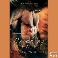 Breaking Fate: Fallen Guardians 2 - Georgia Lyn Hunter