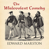 The Malevolent Comedy - Edward Marston