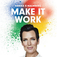 Make it work - en guide till fungerande relationer - Annika R. Malmberg