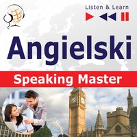Angielski. Speaking Master (Poziom srednio zaawansowany / zaawansowany: B1-C1 – Słuchaj & Ucz się) - Dorota Guzik